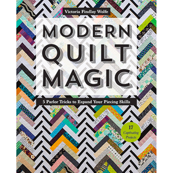 Modern Quilt Magic book by Victoria Findlay Wolfe. Sold by Canadian online fabric store Woven Fabric Gallery. 